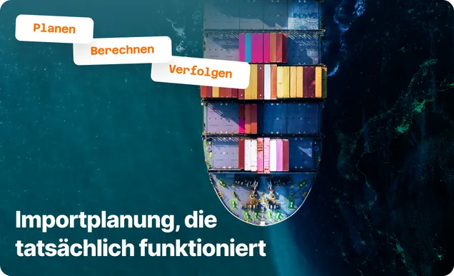 Importplanung, die wirklich funktioniert