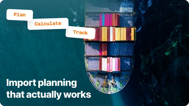 Import planning that actually works